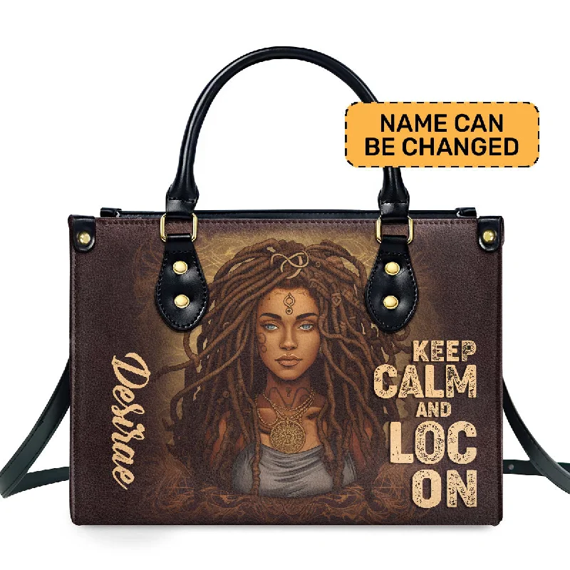 Keep Calm And Loc On - Personalized Leather Handbag STB34